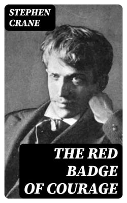 The Red Badge of Courage - Classic of American Literature