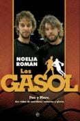 Los Gasol - Pau y Marc, dos vidas de sacrificio, esfuerzo y gloria