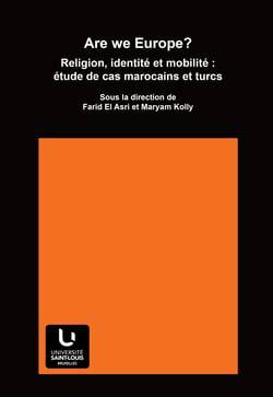 Are we Europe? - Religion, identité et mobilité : étude de cas marocains et turcs