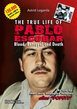 The true life of Pablo Escobar - Blood, betrayal and death