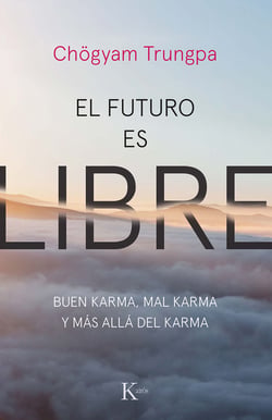 El futuro es libre - Buen karma, mal karma y más allá del karma