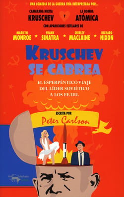 Kruschev se cabrea - El esperpéntico viaje del líder soviético a los EE.UU.