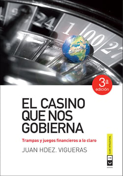 El casino que nos gobierna - Trampas y juegos financieros a lo claro