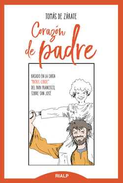 Corazón de padre - Basado en la "Patris Corde", del papa Francisco sobre san José
