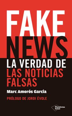 Fake News - La verdad de las noticias falsas