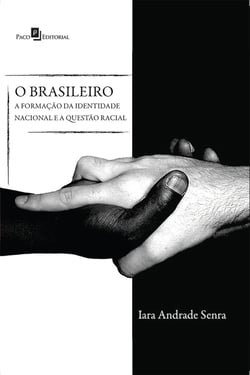 O brasileiro - A formação da identidade nacional e a questão racial