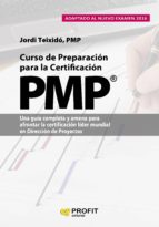 Curso de preparacion para la certificacion PMP® - Una guía completa y amena para afrontar la certificación líder mundial en Dirección de Proyectos