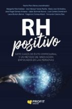 RH POSITIVO - Siete casos de éxito empresarial y un método de innovación enfocados a las personas