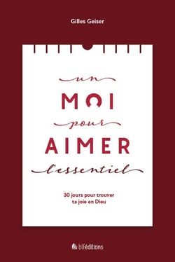 Un Moi pour aimer l'essentiel - 30 jours  pour trouver ta joie en Dieu