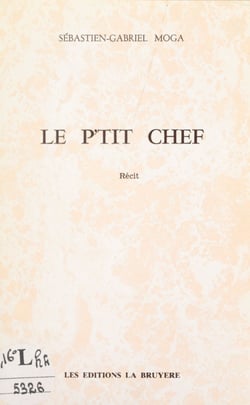 Le p'tit chef - De la mobilisation en Afrique française jusqu'à la Libération