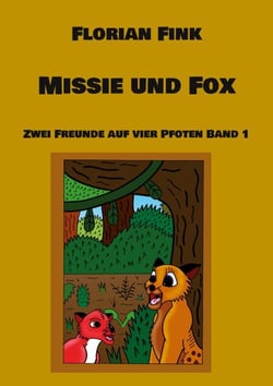 Missie und Fox - Zwei Freunde auf vier Pfoten Band 1