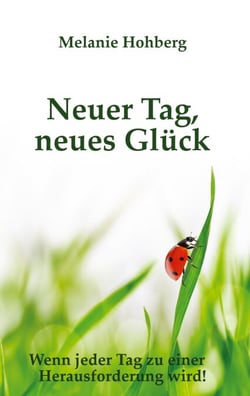 Neuer Tag, neues Glück - Wenn jeder Tag zu einer Herausforderung wird