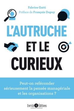 L'autruche et le curieux - C.R.AF.T. : Vers une refécondation de la pensée managériale et des organisations