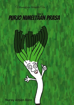 Purjo nimeltään Prasa - Vihanneksien tarinoita Osa 1