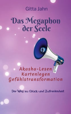 Das Megaphon der Seele - Akasha-Lesen Kartenlegen Gefühlstransformation