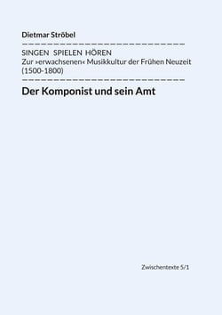 Der Komponist und sein Amt - Siebeneinhalb biographische Diskurse über Lasso, Praetorius, Monteverdi, Schütz, Lully, Bach, Haydn und Mozart (in Wien)