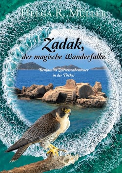 Zadak. der magische Wanderfalke - Benjamins Zeitreiseabenteuer in der Türkei