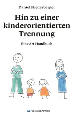 Hin zu einer kinderorientierten Trennung - Eine Art Handbuch