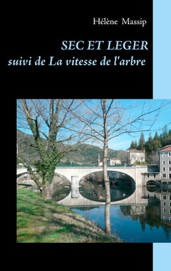 Sec et léger - suivi de La vitesse de l'arbre