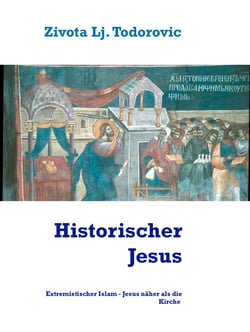 Historischer Jesus - Extremistischer Islam - Jesus näher als die Kirche