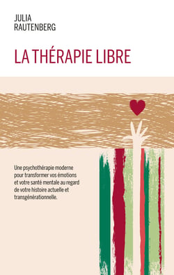 La thérapie libre - La Thérapie de LIBération et Résilience Emotionnelle