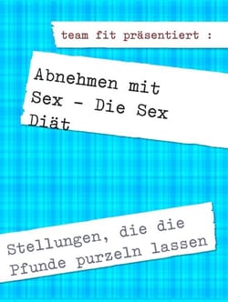 Abnehmen mit Sex - Die Sex Diät - Stellungen, die die Pfunde purzeln lassen