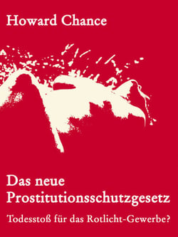 Das neue Prostitutionsschutzgesetz - Todesstoß für das Rotlicht-Gewerbe?
