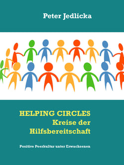 Helping Circles - Kreise der Hilfsbereitschaft - Positive Peerkultur unter Erwachsenen