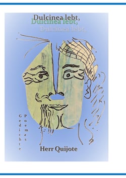 Dulcinea lebt, Herr Quijote und Was wir zu sagen haben Teil 2 - Gedichte Poemas