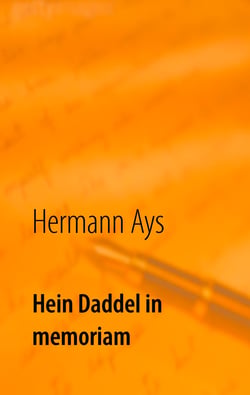 Hein Daddel in memoriam - und andere Geschichten