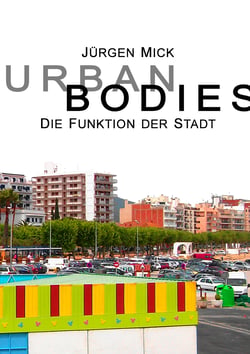 Urban Bodies - Die Funktion der Stadt