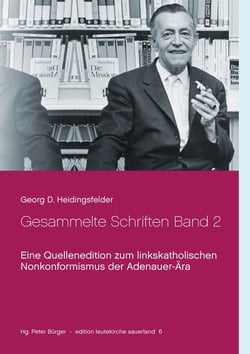 Gesammelte Schriften Band 2 - Eine Quellenedition zum linkskatholischen Nonkonformismus der Adenauer-Ära