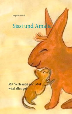 Sissi und Amalie - Mit Vertrauen und Mut wird alles gut