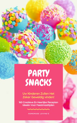Party Snacks - Uw Kinderen Zullen Het Zeker Geweldig Vinden! - 160 Creatieve En Heerlijke Recepten Ideeën Voor Feestmaaltijden (Grappig Voedingsideeën Kookboek)