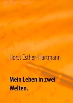 Mein Leben in zwei Welten - Lebenserinnerungen