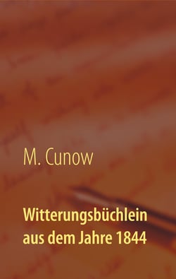Witterungsbüchlein aus dem Jahre 1844 - Sammlung sicherer Kennzeichen  von bestehendem Witterungs-Wechsel