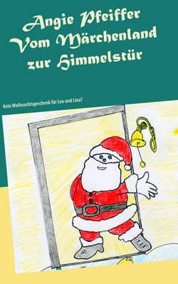 Vom Märchenland zur Himmelstür - Kein Weihnachtsgeschenk für Leo und Lina?