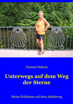 Unterwegs auf dem Weg der Sterne - Meine Erlebnisse auf dem Jakobsweg
