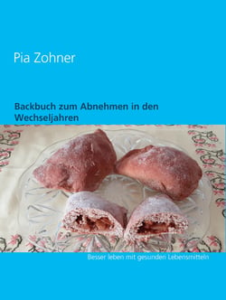 Backbuch zum Abnehmen in den Wechseljahren - Besser leben mit gesunden Lebensmitteln