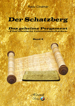 Der Schatzberg Band 4 - Das geheime Pergament, fünf tibetische Initiationstechniken
