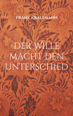 Der Wille macht den Unterschied - Wie man seine Ziele erreicht