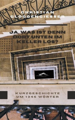Ja, was ist denn dort unten im Keller los? - Kurzgeschichte (um 1´345 Wörter)