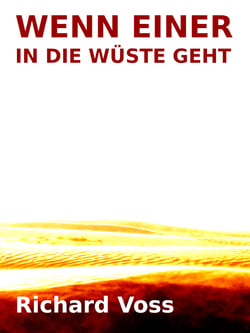 Wenn einer in die Wüste geht