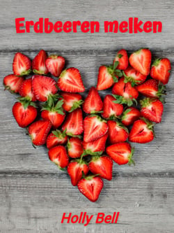 Erdbeeren melken