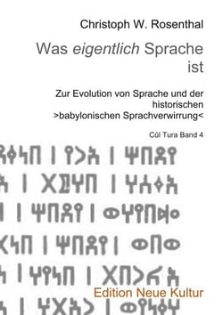 Was eigentlich Sprache ist - Zur Evolution von Sprache und der historischen babylonischen Sprachverwirrung