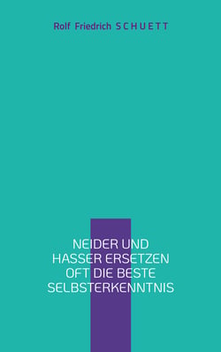 Neider und Hasser ersetzen oft die beste Selbsterkenntnis - Realismus macht Realität überflüssig