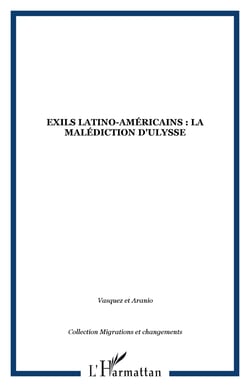 Exils latino-américains : la malédiction d'Ulysse