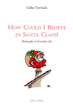 How Could I Believe in Santa Claus? - Philosophy in Everyday Life