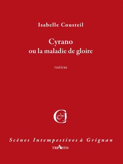 Cyrano, ou la maladie de gloire