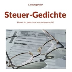 Steuer-Gedichte - Humor ist, wenn man´s trotzdem macht!
